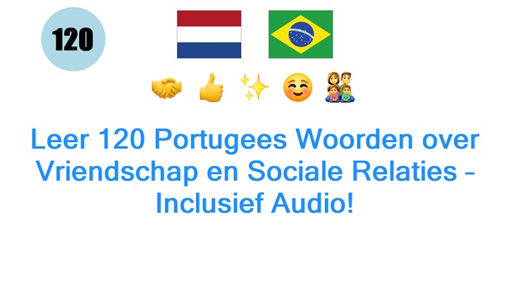 Leer 120 Portugees Woorden over Vriendschap en Sociale Relaties – Inclusief Audio!